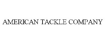 AMERICAN TACKLE COMPANY