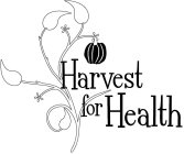 HARVEST FOR HEALTH