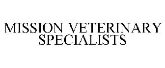 MISSION VETERINARY SPECIALISTS