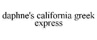 DAPHNE'S CALIFORNIA GREEK EXPRESS