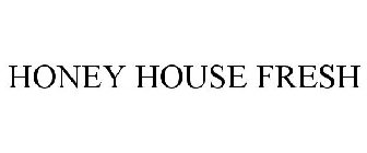 HONEY HOUSE FRESH