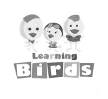 LEARNING BIRDS