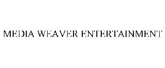 MEDIA WEAVER ENTERTAINMENT