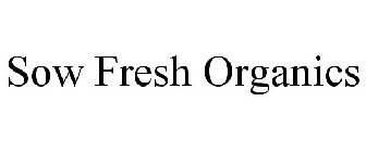 SOW FRESH ORGANICS