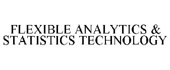 FLEXIBLE ANALYTICS & STATISTICS TECHNOLOGY