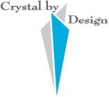 CRYSTAL BY DESIGN