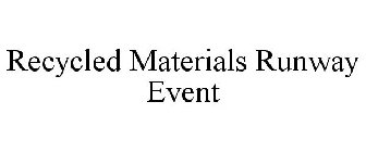 RECYCLED MATERIALS RUNWAY EVENT
