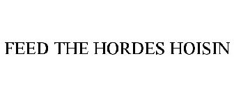 FEED THE HORDES HOISIN