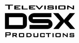 DSX TELEVISION PRODUCTIONS