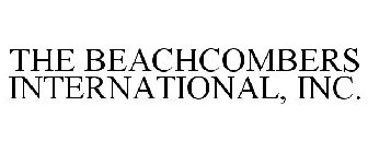 THE BEACHCOMBERS INTERNATIONAL, INC.