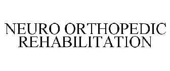 NEURO ORTHOPEDIC REHABILITATION