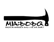 MIA: BOBQ MADE IN AMERICA: BUY IT OR BE QUIET