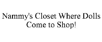 NAMMY'S CLOSET WHERE DOLLS COME TO SHOP!