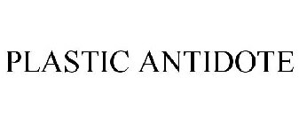 PLASTIC ANTIDOTE