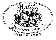 MALIBU GOURMET FOODS SINCE 1959