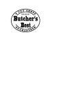 BUTCHER'S BEST A CUT ABOVE GUARANTEED