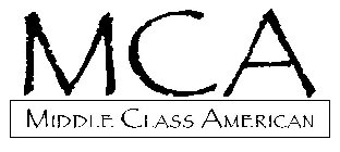 MCA MIDDLE CLASS AMERICAN