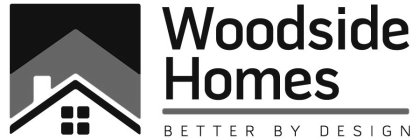WOODSIDE HOMES BETTER BY DESIGN
