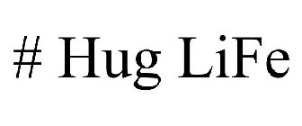 # HUG LIFE