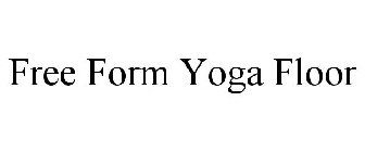 FREE FORM YOGA FLOOR