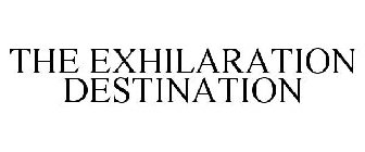 THE EXHILARATION DESTINATION