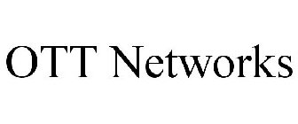 OTT NETWORKS