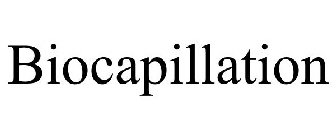 BIOCAPILLATION