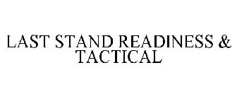 LAST STAND READINESS & TACTICAL