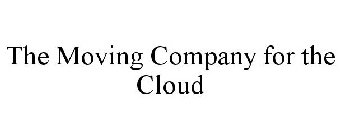 THE MOVING COMPANY FOR THE CLOUD