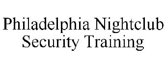 PHILADELPHIA NIGHTCLUB SECURITY TRAINING