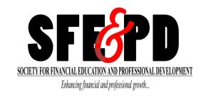 SFE&PD SOCIETY FOR FINANCIAL EDUCATION AND PROFESSIONAL DEVELOPMENT ENHANCING FINANCIAL AND PROFESSIONAL GROWTH...
