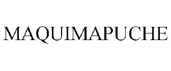 MAQUIMAPUCHE