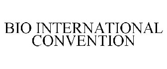 BIO INTERNATIONAL CONVENTION