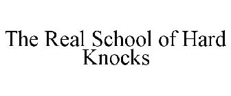 THE REAL SCHOOL OF HARD KNOCKS