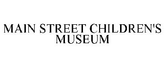 MAIN STREET CHILDREN'S MUSEUM