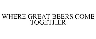 WHERE GREAT BEERS COME TOGETHER