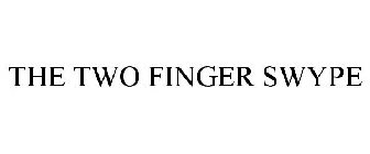 THE 2-FINGER SWYPE