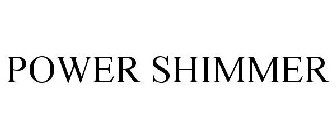 POWER SHIMMER