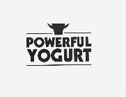 POWERFUL YOGURT