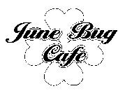 JUNE BUG CAFE