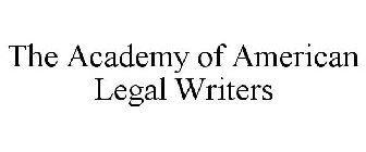 THE ACADEMY OF AMERICAN LEGAL WRITERS