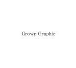 GROWN GRAPHIC