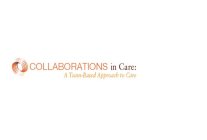 COLLABORATIONS IN CARE: A TEAM-BASED APPROACH TO CARE