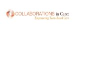 COLLABORATIONS IN CARE: EMPOWERING TEAM-BASED CARE