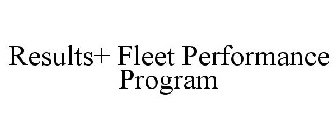 RESULTS+ FLEET PERFORMANCE PROGRAM