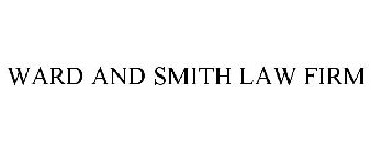 WARD AND SMITH LAW FIRM