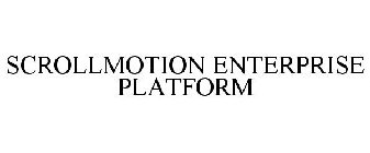 SCROLLMOTION ENTERPRISE PLATFORM