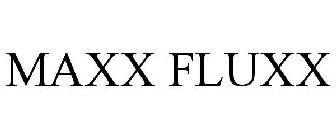 MAXX FLUXX