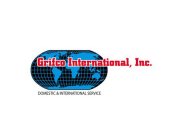 GRIFCO INTERNATIONAL,INC. DOMESTIC & INTERNATIONAL SERVICE