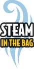 STEAM IN THE BAG